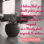 Quote Writing Prompt: read Mary Kay Ash quote, contemplate, then write for fifteen minutes.