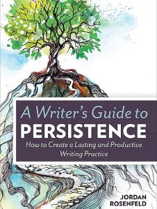 The book cover for Jordan Rosenfeld's book, A Writer's Guide to Persistence. Read Amanda Clemmer's review of this writing book.